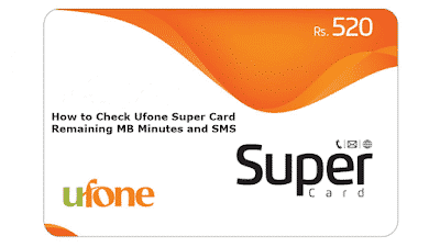 How to Check Ufone Super Card Remaining MB Minutes and SMS