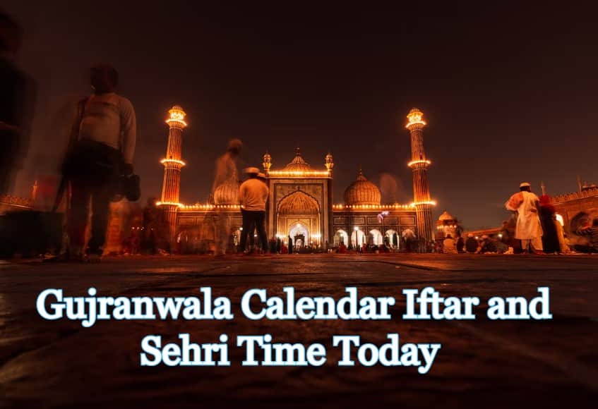 Gujranwala Ramadan Calendar Timings 2022, Sehri & Iftar