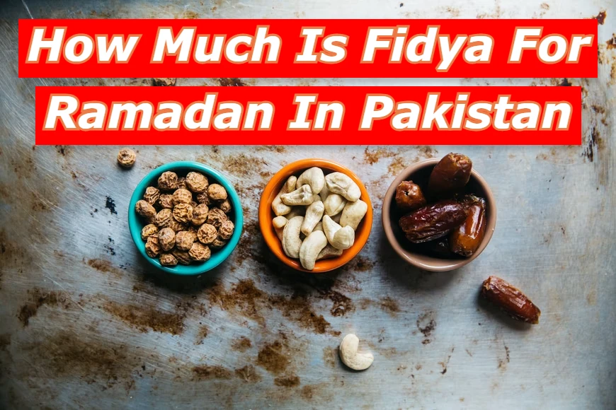 How Much Is Fidya For Ramadan In Pakistan